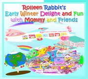 Rolleen rabbit's early winter delight and fun with mommy and friends cover image