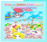 Minako and delightful rolleen's book 5 of destination dreamland. Book 5 cover image