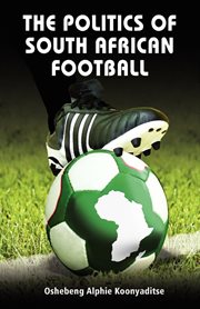 The politics of south african football cover image