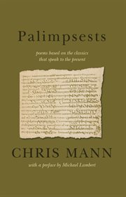 Palimpsests Palimpsests : poems based on the classics that speak to the present cover image
