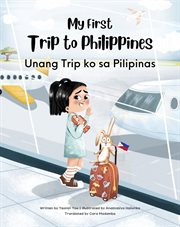 My First Trip to Philippines : Bilingual Tagalog-english Children's Book cover image
