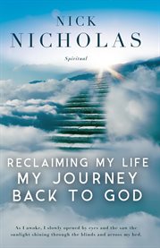 Reclaiming My Life - My Journey Back to God cover image