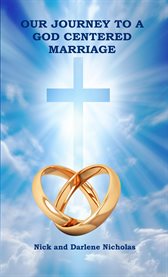 Our Journey to a God Centered Marriage cover image