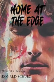 Home at the edge : memoir of a 1960s hippy cover image