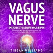 Vagus nerve exercises to rewire your brain cover image
