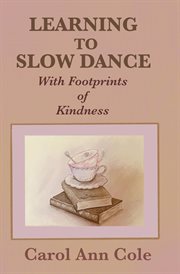 Learning to Slow Dance With Footprints of Kindness cover image
