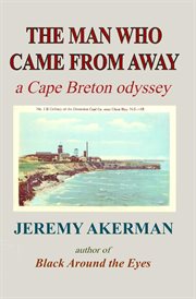 The Man Who Came From Away : A Cape Breton Odyssey cover image