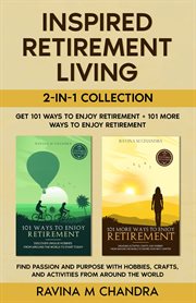 Inspired Retirement Living 2 : in. 1 Collection Get 101 Ways to Enjoy Retirement + 101 More Ways to cover image