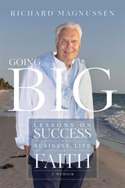 Going Big : Lessons on Success in Business, Life and Faith cover image