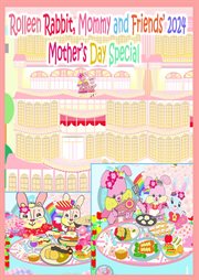 Rolleen Rabbit, Mommy and Friends' 2024 Mother's Day Special : Our Mommys, Our VIPs cover image