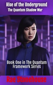 Rise of the Underground : The Quantum Shadow War cover image