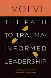 Evolve : The Path to Trauma-Informed Leadership cover image