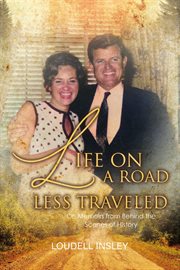 Life on a road less traveled : or, memoirs from behind the scenes of history cover image