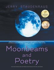 Moonbeams and poetry : For Those Whose Ears Are Pricked and Tongues That Are Long-Drawn cover image