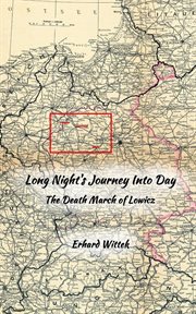 Long night's journey into day : The Death March of Lowicz cover image