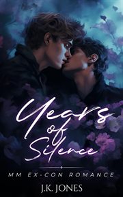 Years of Silence : MM Ex-Con Romance cover image