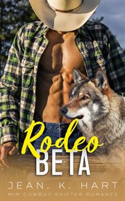 Rodeo Beta : MM Cowboy Shifter Romance. Whisky & Scars cover image