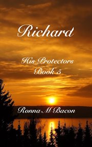 Richard : His Protectors cover image