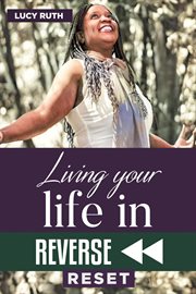 Living your life in reverse. Reset cover image
