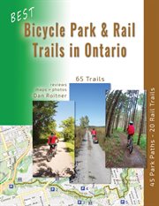 Best bicycle park and rail trails in ontario. 45 Park Paths - 20 Rail Trails cover image