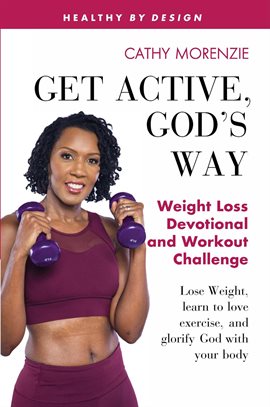 Cover image for Get Active, God's Way: Weight Loss Devotional and Workout Challenge