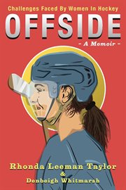 Offside. - A Memoir - Challenges Faced by Women in Hockey cover image