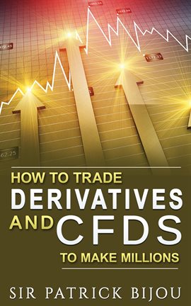Cover image for How To Trade Derivatives And CFDs To Make Millions
