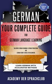 German your complete guide to german language learning. Learn German With Accelerated Learning Methods cover image