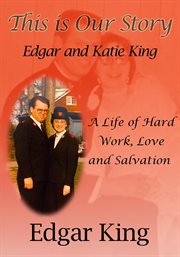 This is our story...edgar and katie king cover image