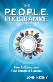 The p.e.o.p.l.e. programme. How to Overcome Your Blocks to Success cover image