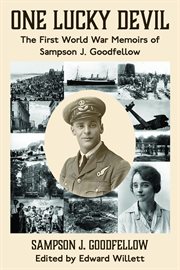 One lucky devil. The First World War Memoirs of Sampson J. Goodfellow cover image