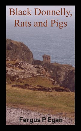 Cover image for Black Donnelly, Rats and Pigs