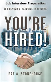 You're hired! job interview preparation. Job Search Strategies That Work cover image