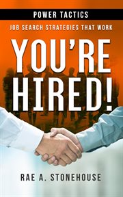 You're hired! power tactics. Job Search Strategies That Work cover image