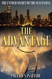 The advantage. The Untold Secret of the Successful cover image