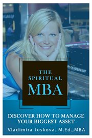 The spiritual mba. Discover How to Manage Your Biggest Asset cover image
