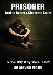 Prisoner. Broken Bones & Shattered Souls cover image