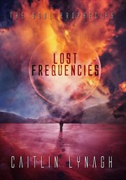 Lost frequencies. The Soul Prophecies cover image