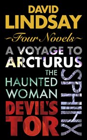 Four novels. A Voyage to Arcturus, The Haunted Woman, Sphinx, Devil's Tor cover image