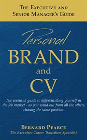 The executive and senior manager's guide - 1. Personal Brand and CV cover image
