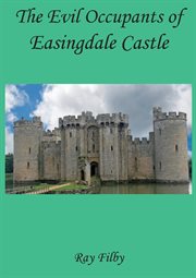 The evil occupants of easingdale castle cover image