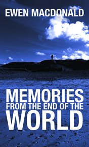 Memories from the end of the world cover image