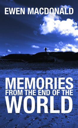 Cover image for Memories From the End of the World
