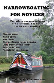 NARROWBOATING FOR NOVICES : everything you need to know for a successful holiday on the uk canal ... network cover image