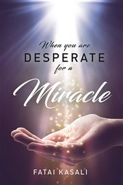 When you are desperate for a miracle cover image