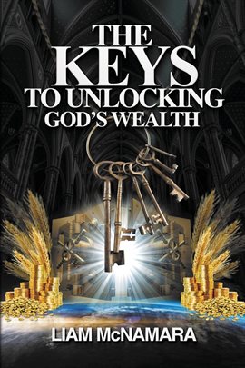 Cover image for The Keys to Unlocking God's Wealth