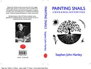 Painting snails : ... a rock & roll doctor's tale cover image