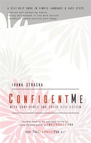CONFIDENT ME : with confidence and solid self -esteem cover image