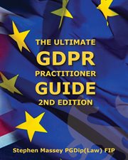 The ultimate GDPR practitioner guide : demystifying privacy & data protection cover image