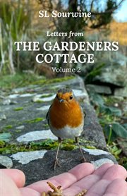 Letters From the Gardeners Cottage, Volume 2 cover image